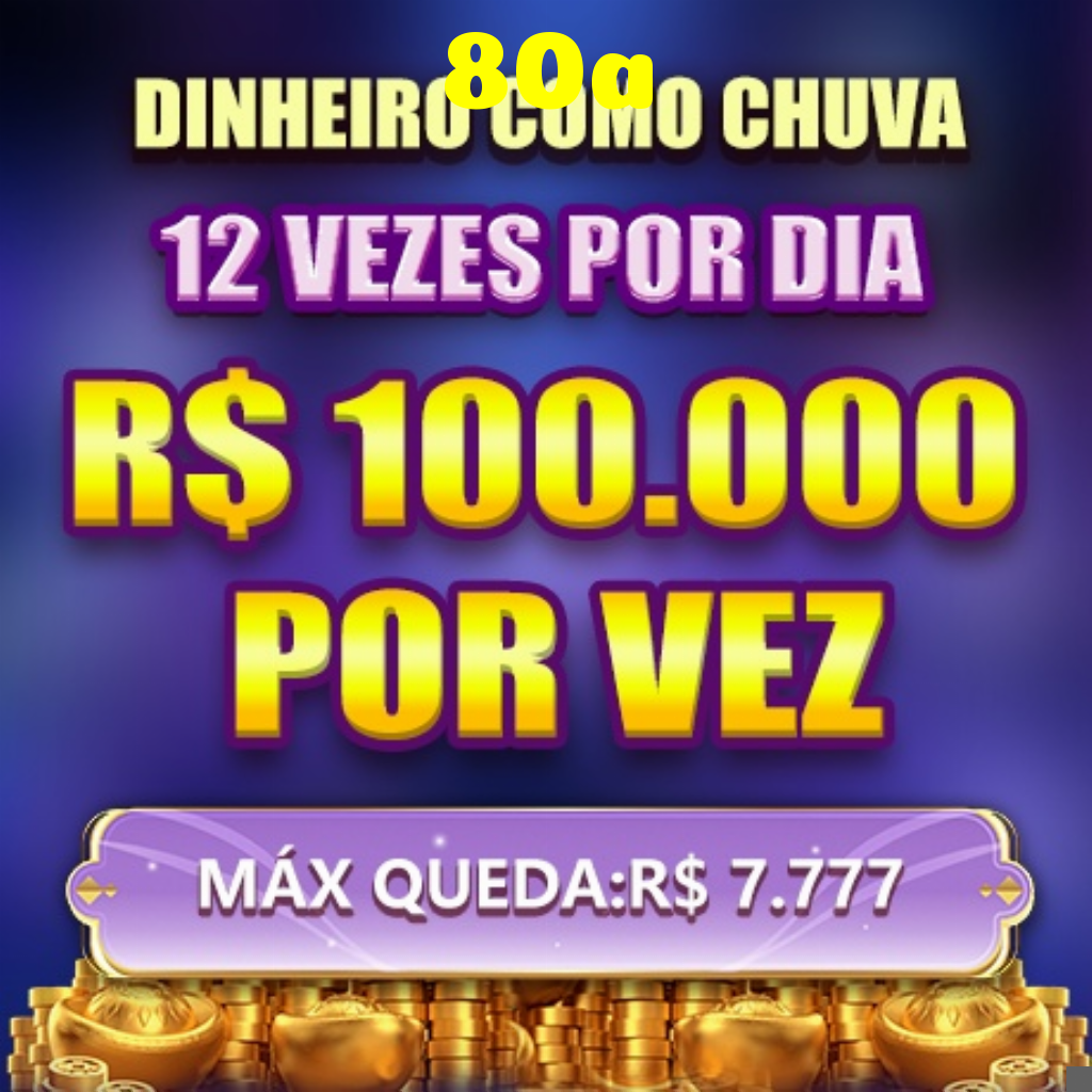 80a Ganhe R$ 100,00 Gratis